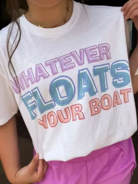 Whatever Floats Your Boat Graphic Tee